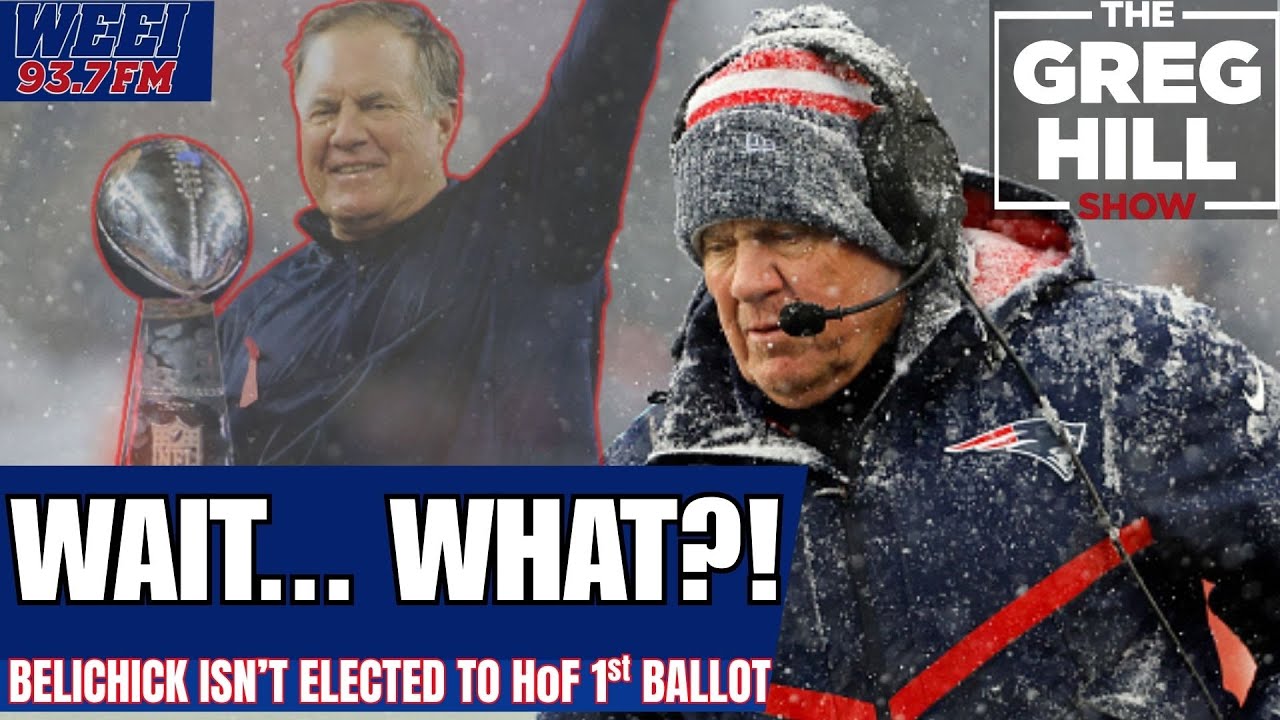 Bill Belichick is Not a 1st Ballot Hall of Famer... WHY? ||The Greg Hill Show