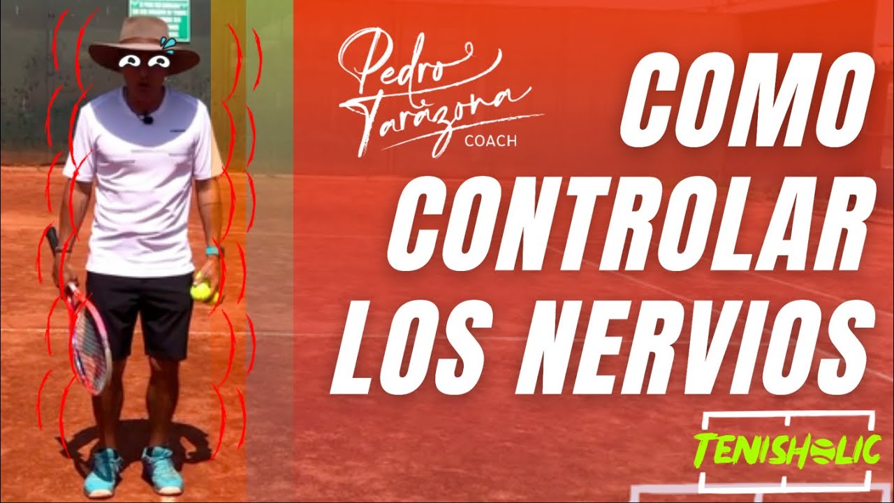 COMO CONTROLAR LOS NERVIOS EN EL TENIS