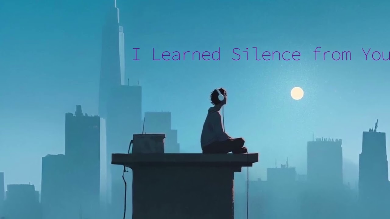 I Learned Silence from You | Deep Sad Lo-Fi Song for Lonely Nights