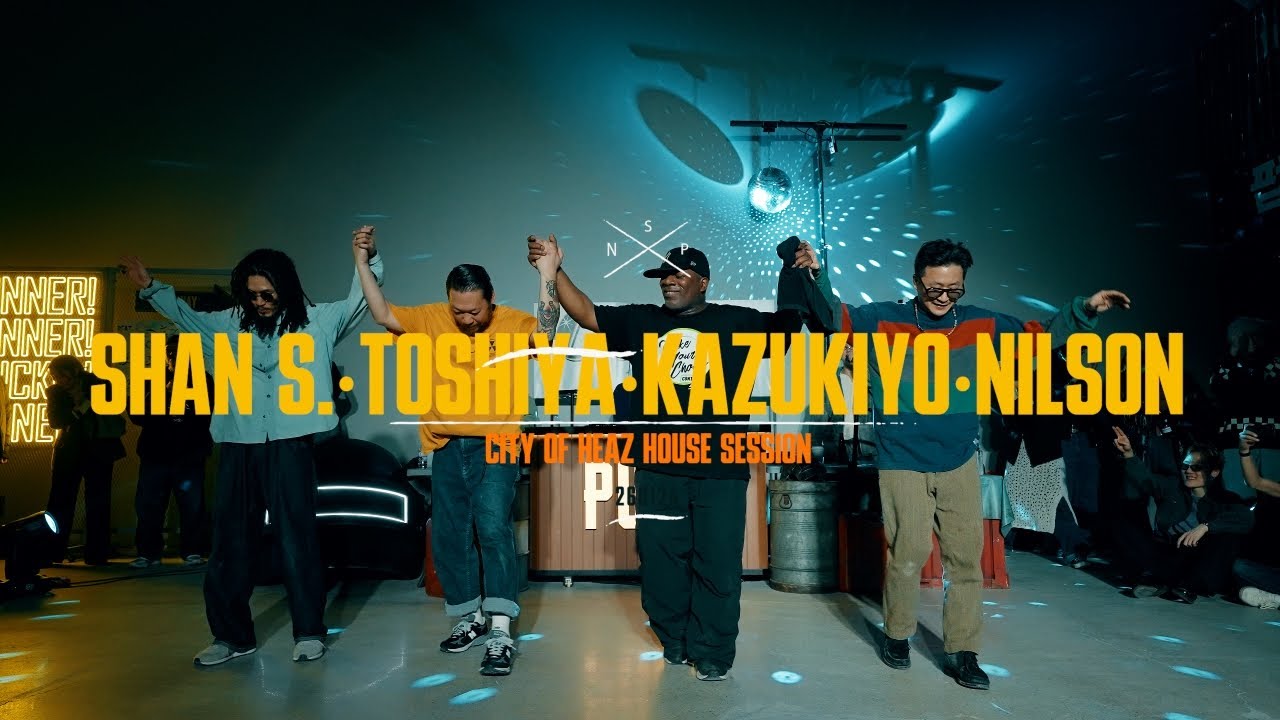 SHAN S. + TOSHIYA + KAZUKIYO + NILSON | HOUSE SESSION | CITY OF HEAZ 2026