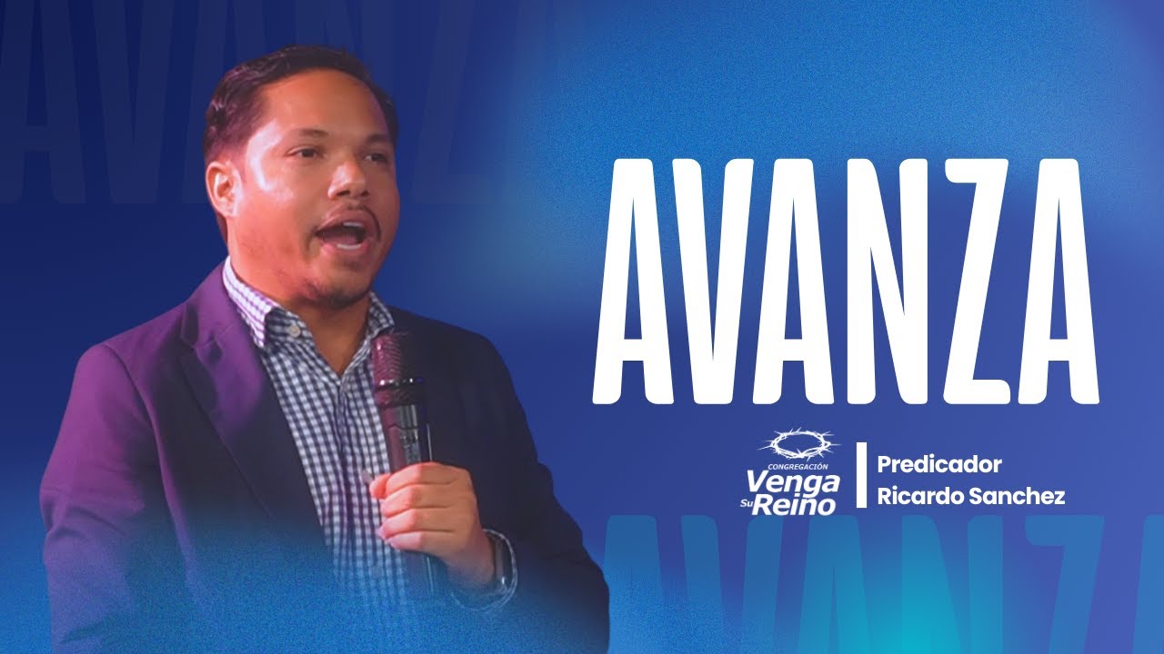 AVANZA - PREDICADOR RICARDO SANCHEZ