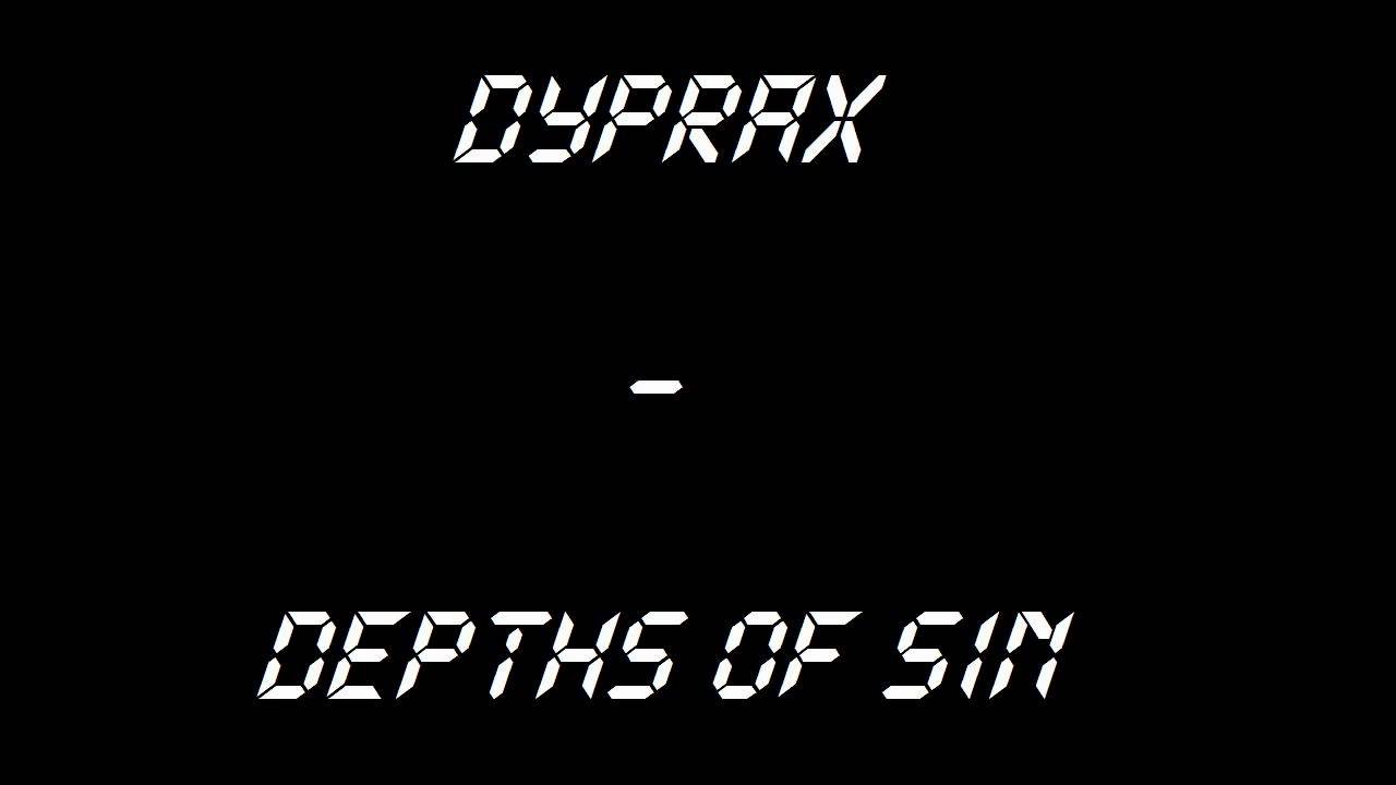 Dyprax - Depths of sin (Full) [HD]