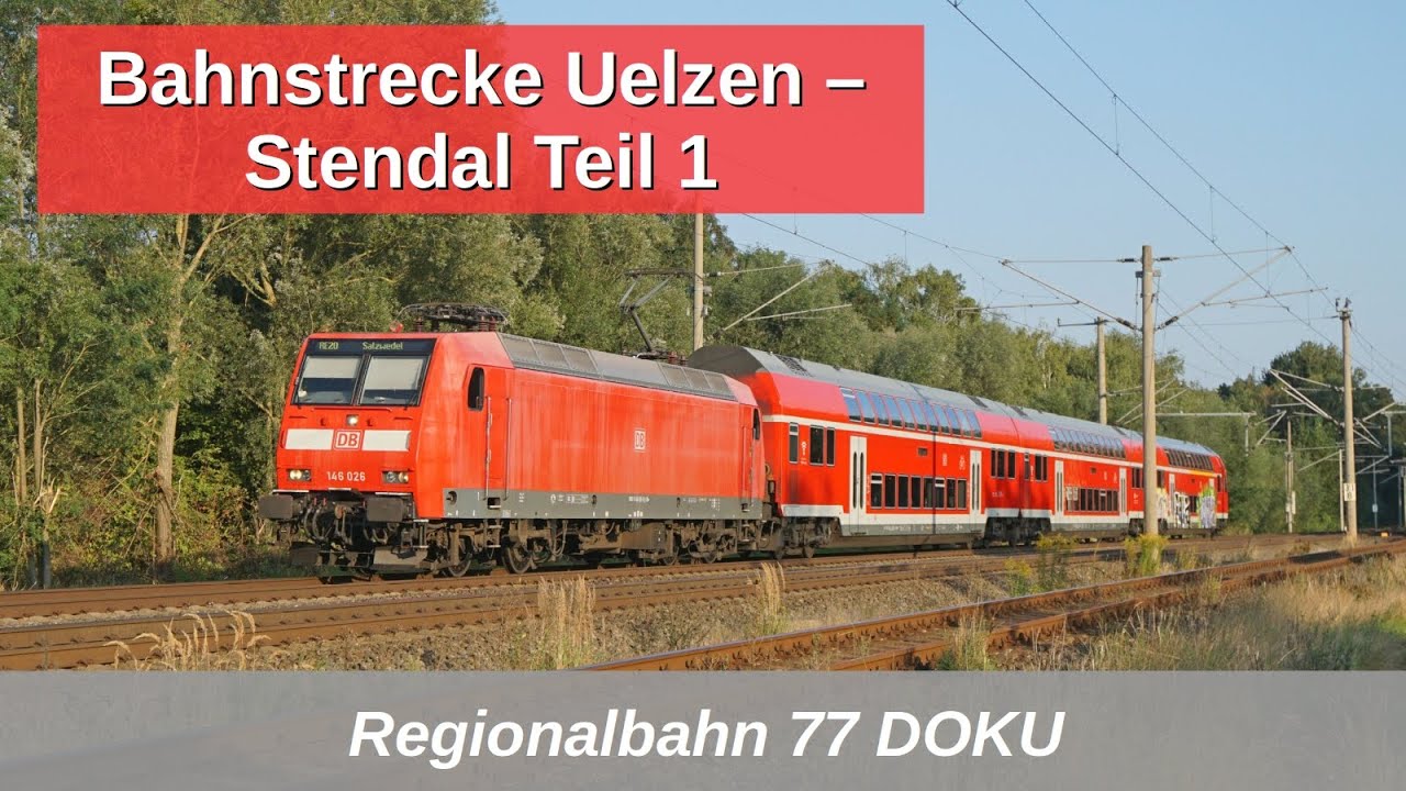 RB77: Die Bahnstrecke Uelzen - Stendal DOKU Teil 1: Geschichte, Fahrzeuge, Infrastruktur, Zukunft