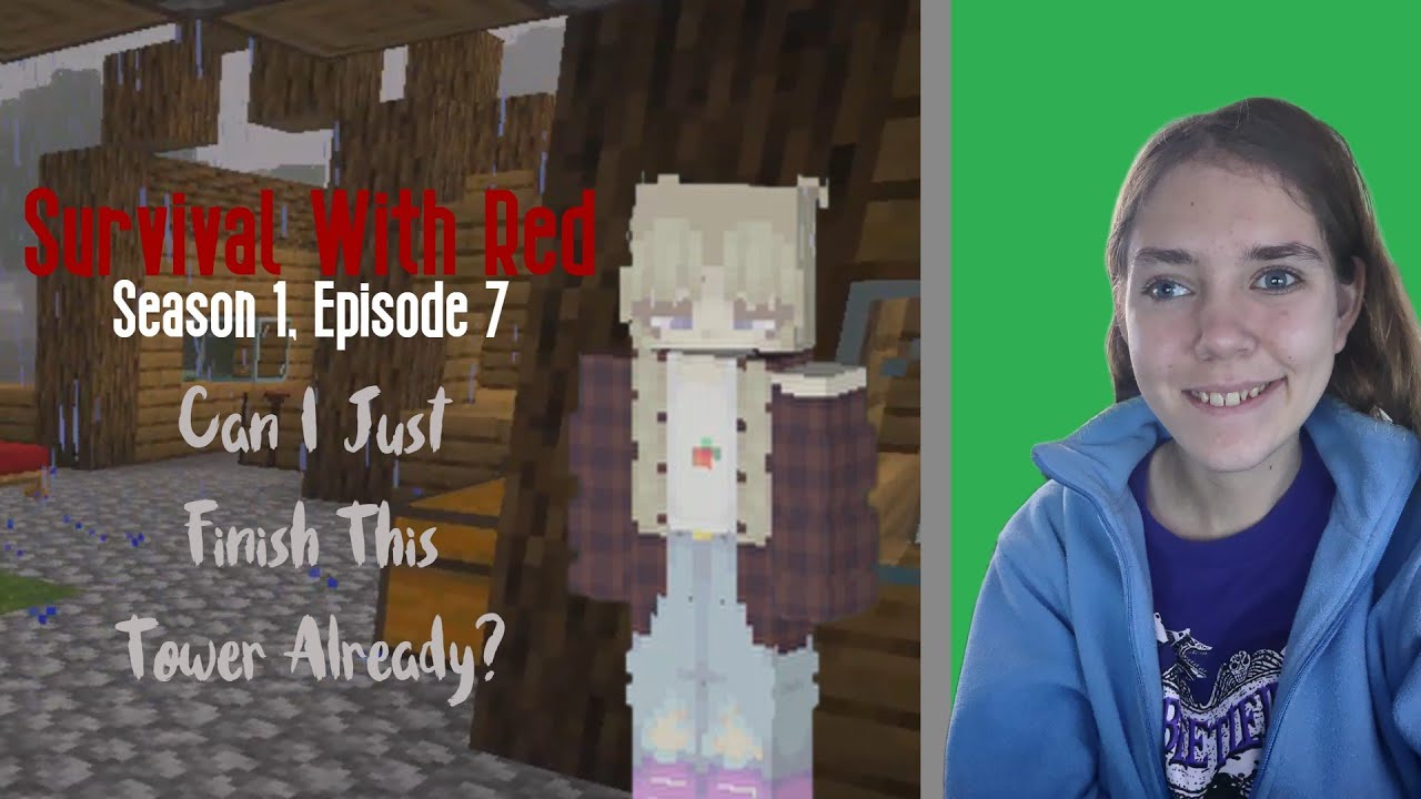 Survival With Red: Season 1, Episode 7 - Can I Just Finish This Tower Already?