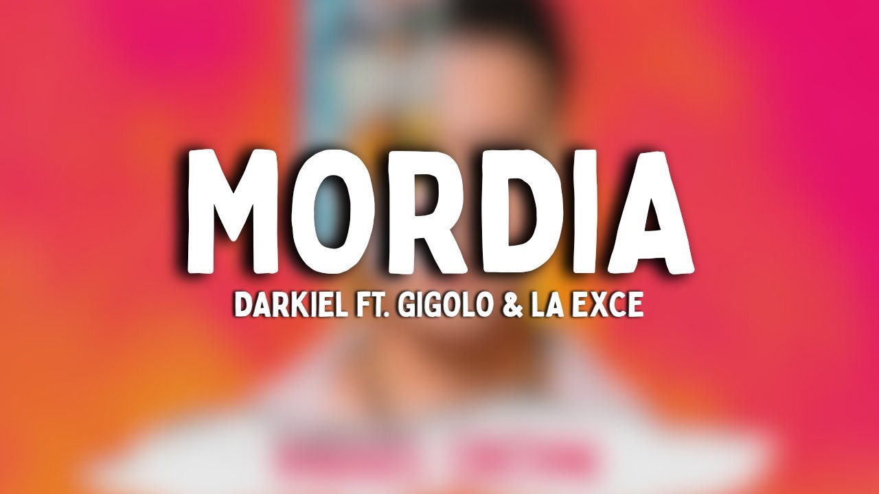 Darkiel - Mordia (Letra) feat. Gigolo Y La Exce