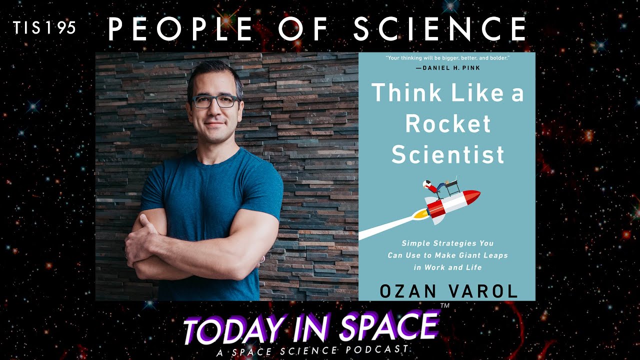 Ozan Varol, ex-NASA Engineer & author of 'Think like a Rocket Scientist' | People of Science TIS#195