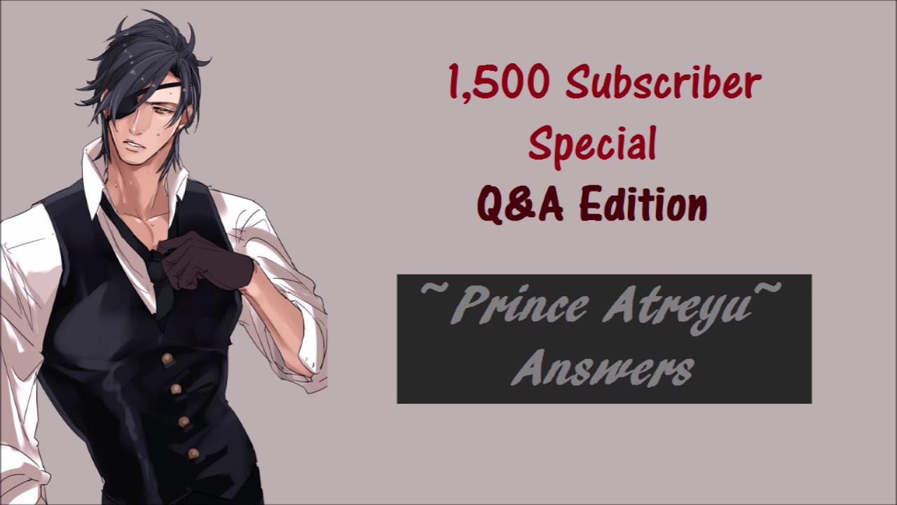1,500 Subscriber Special ~Q&A Edition~