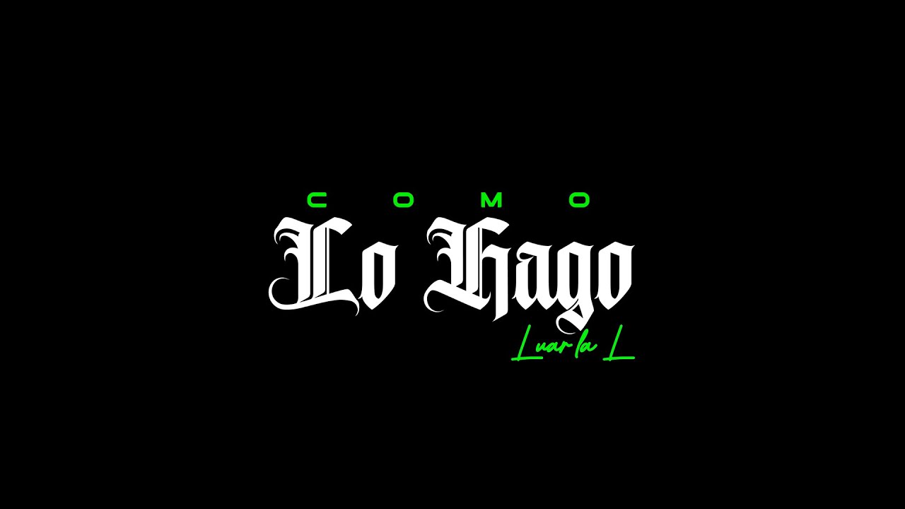 Luar La L - Como lo hago