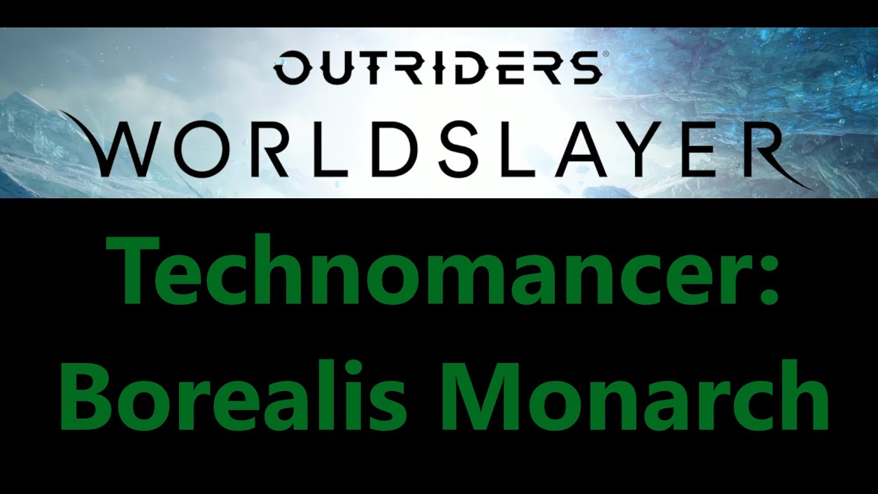 Borealis Monarch Technomancer - Outriders Worldslayer