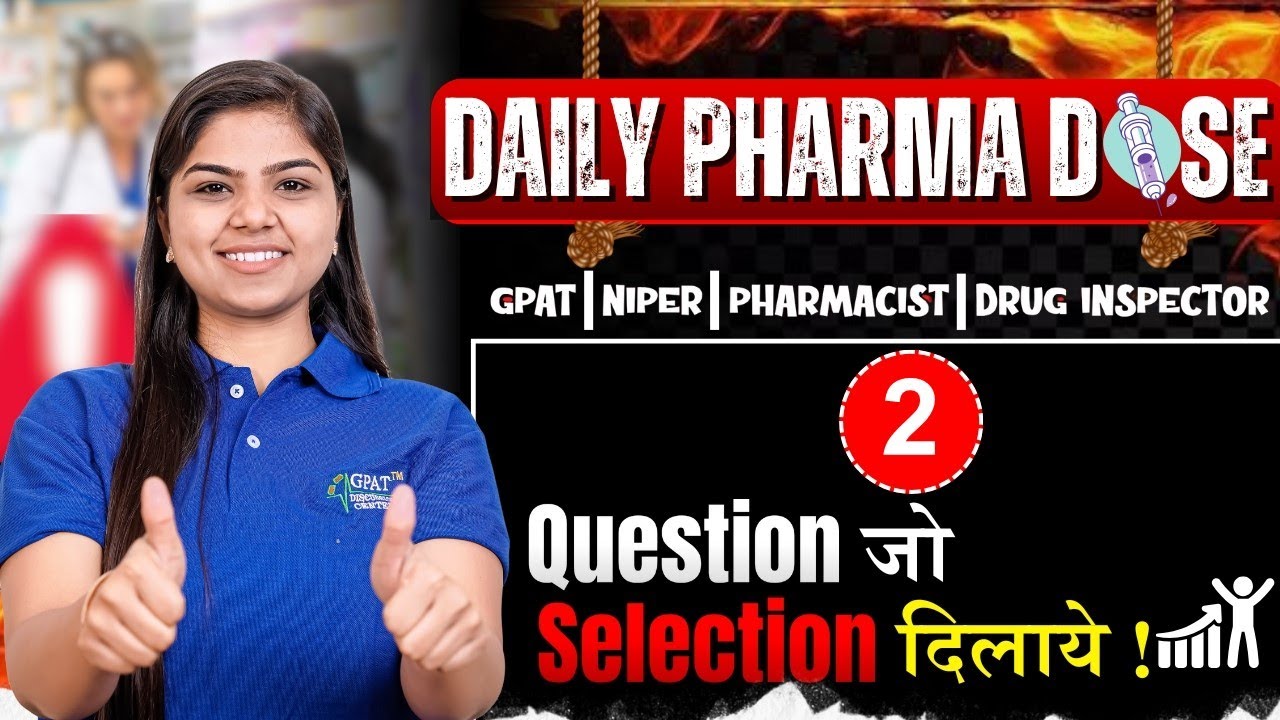 L-2| Daily Pharma Dose |Top Questions for Selection in GPAT, NIPER, Pharmacist & Drug Inspector Exam