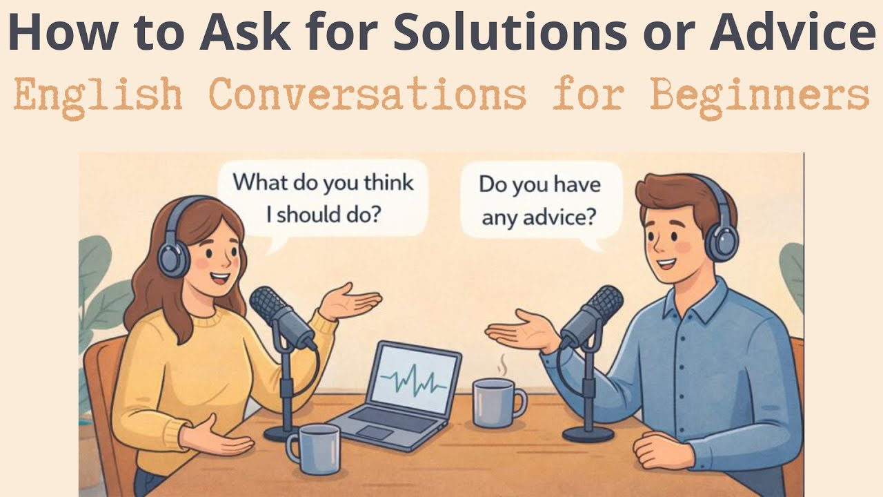 How to Ask for Solutions or Advice | English Speaking Practice | English For Beginners | Episode 61