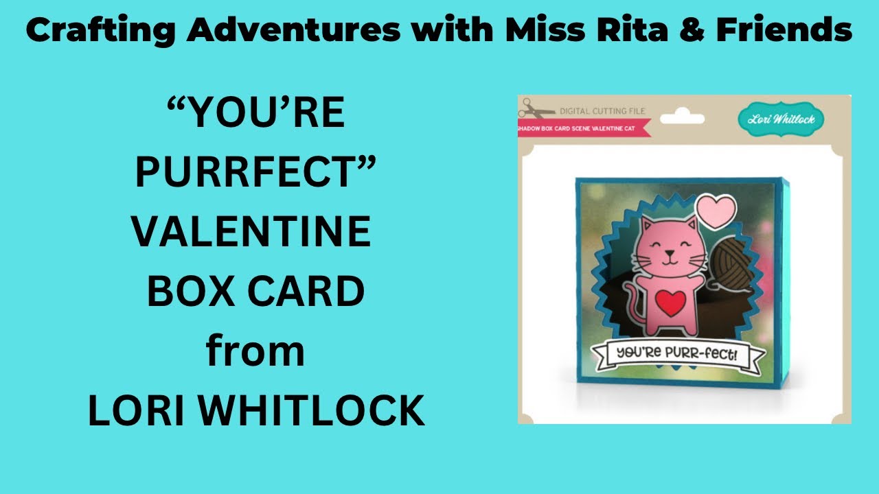 “You’re Purrfect” Valentine Box Card with Print Then Cut Elements