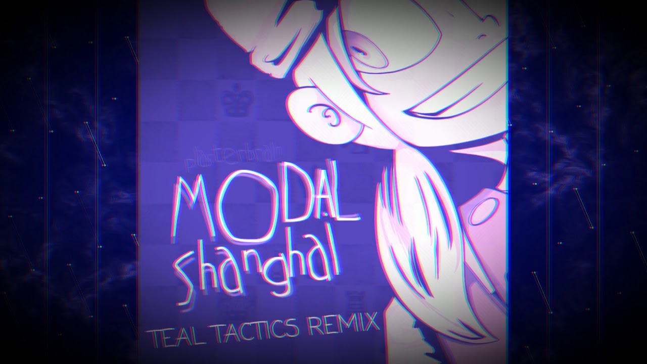 pLasterbrain - Modal Shanghai (TEALTACTICS REMIX)