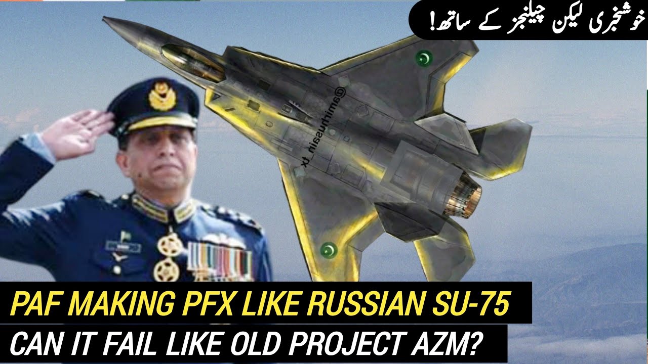 PAF making PFX like Russian Su-75 | Can it Fail like Old Project Azm?