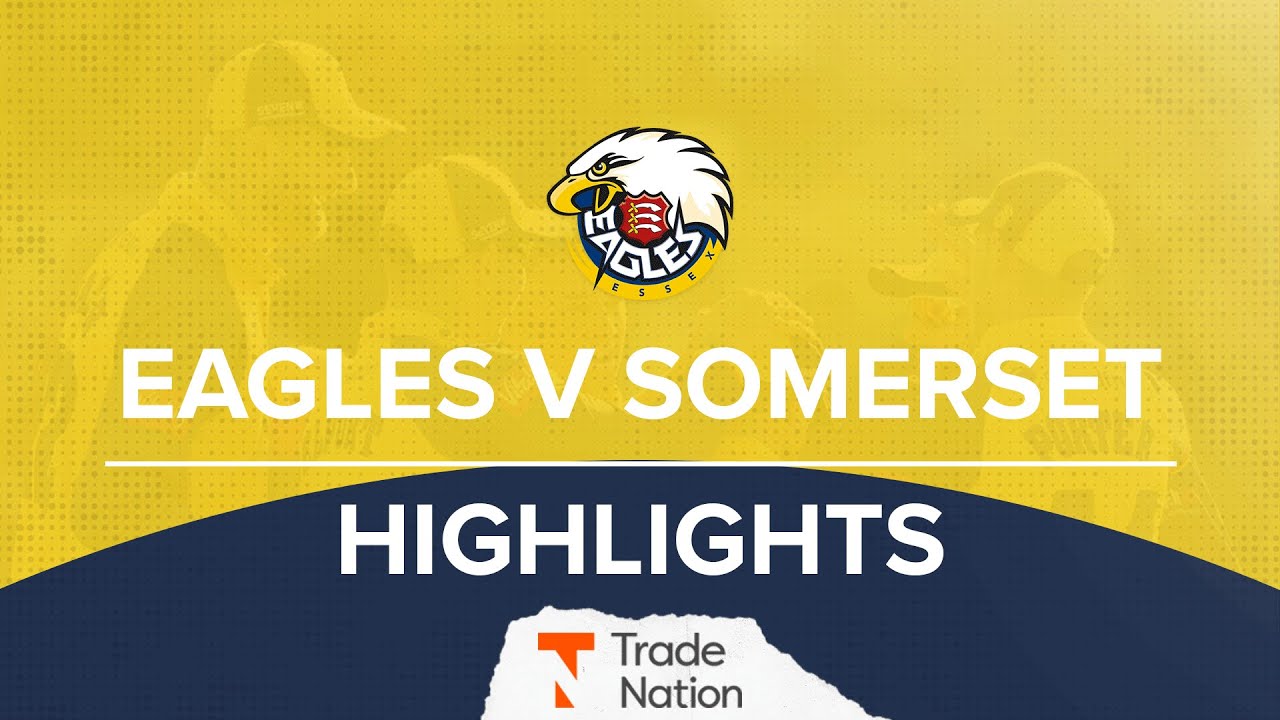 Essex Eagles v Somerset: Vitality Blast Match Highlights