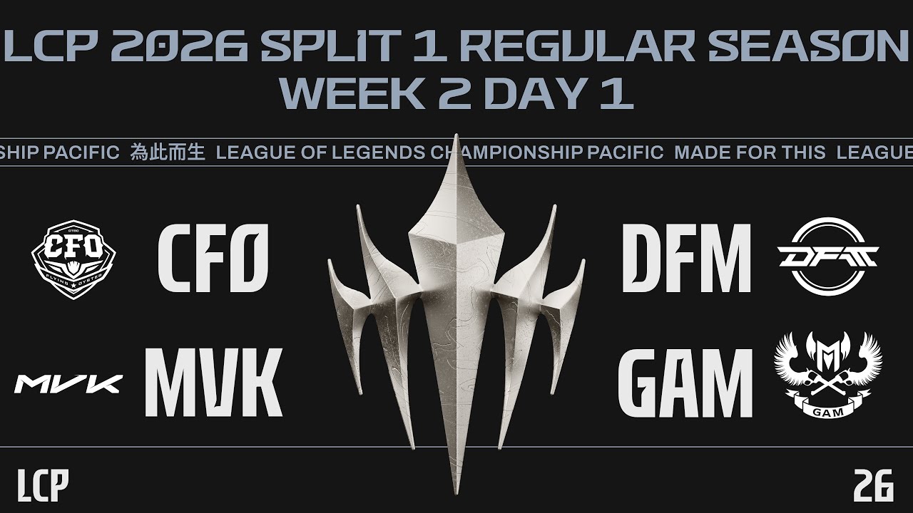 [EN] CFO vs DFM | MVK vs GAM | LCP 2026 Split 1 Regular Season Week 2 Day 1