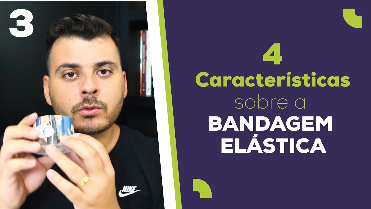 Bandagem Elástica - 4 Características Principais