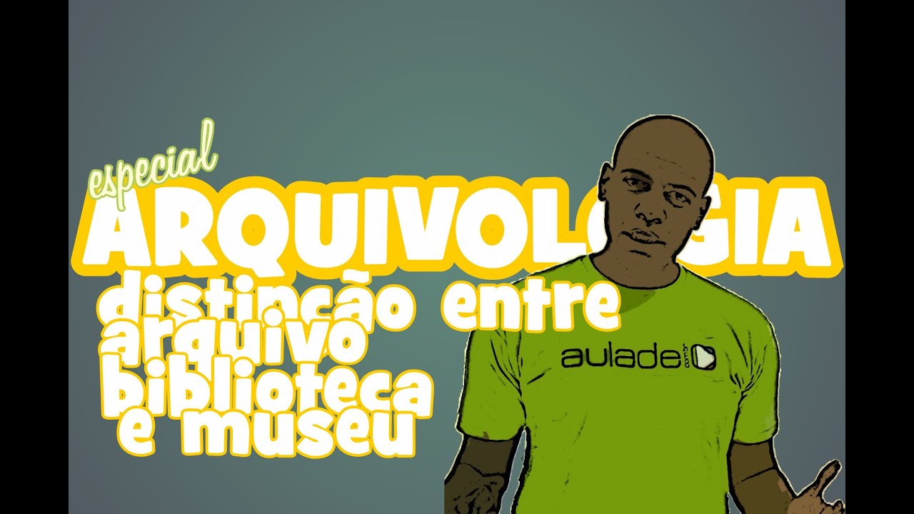 Arquivologia -  Distinção entre arquivo, biblioteca e museu