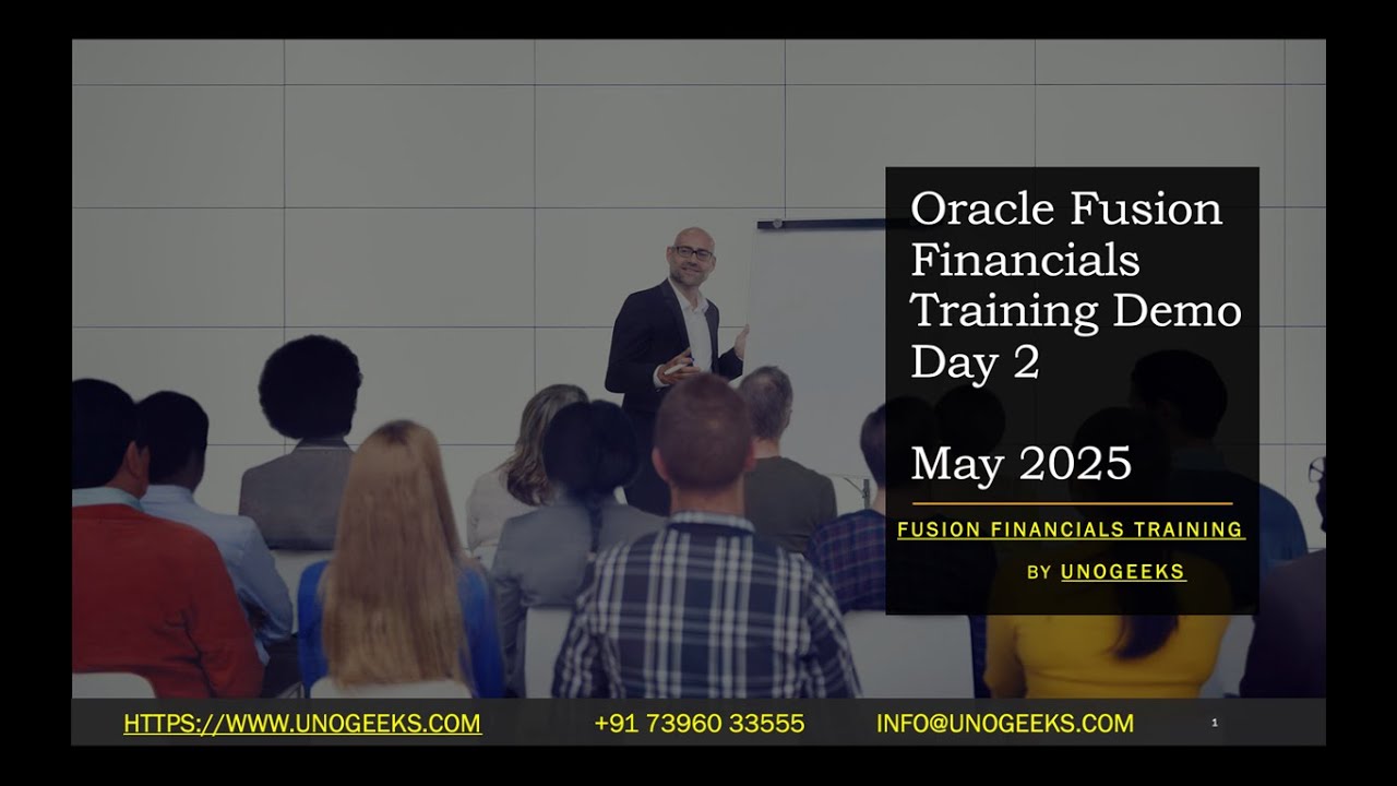 Oracle Fusion Financials Training Demo Day 2 May 2025 | Oracle Fusion Financials Training Online