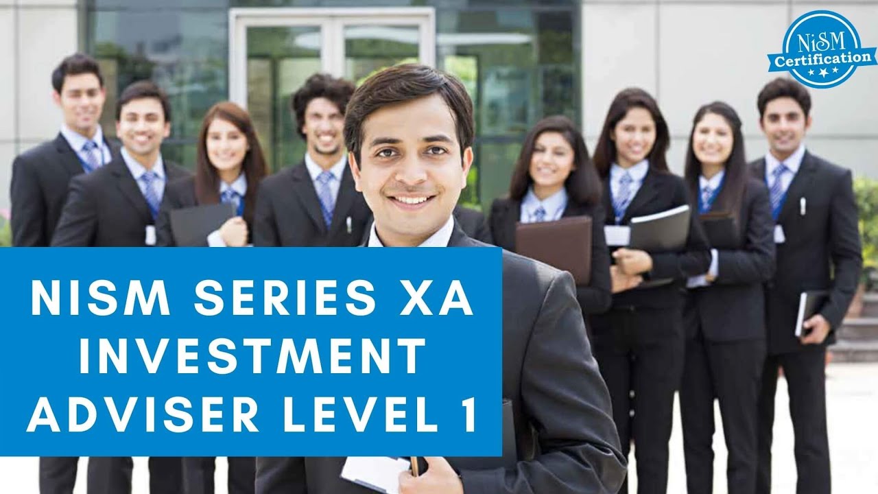 NISM-Series-X-A: Investment Adviser (Level 1) Certification Examination