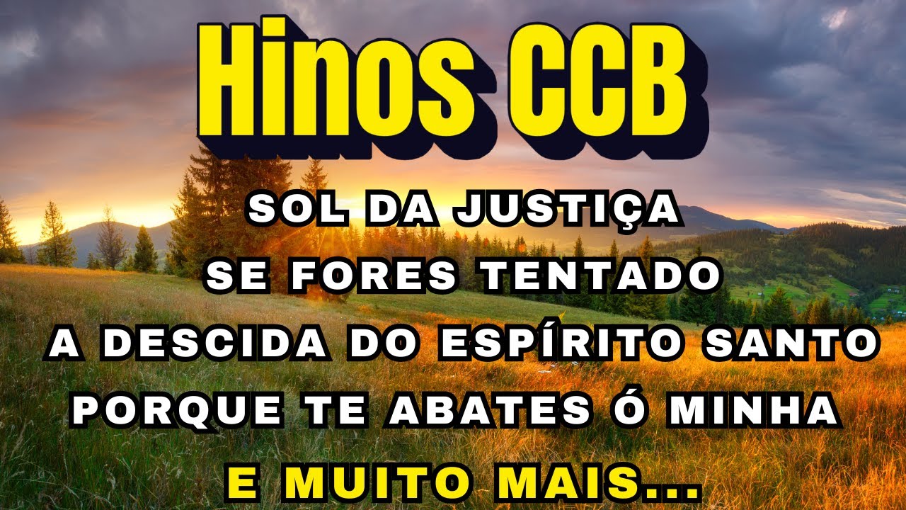 Uma Coletânea de Hinos CCB Para Um Dia  Abençoado por Deus e cheio do Espírito Santo