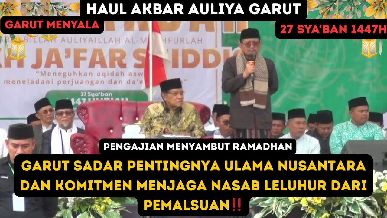 KH SAID AQIL SIRAJ TERBARU‼️PENGAJIAN HAUL AKBAR AULIYA GARUT | KOMITMEN MENJAGA NASAB LELUHUR