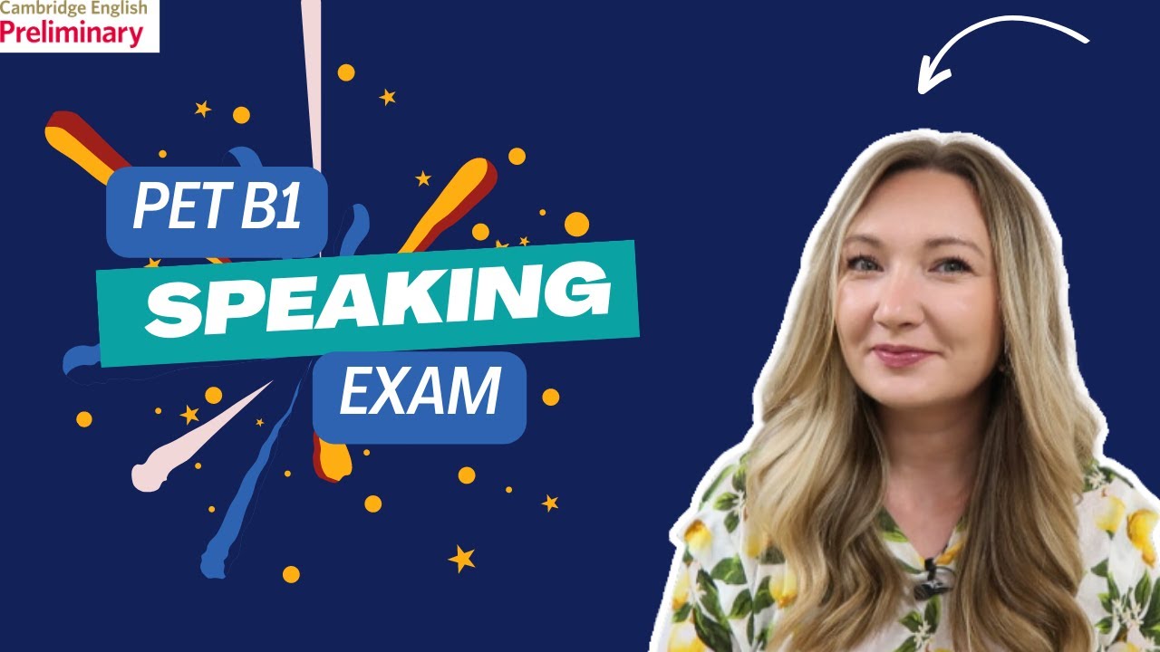 B1 PRELIMINARY (PET) SPEAKING EXAM SIMULATION PRACTICE