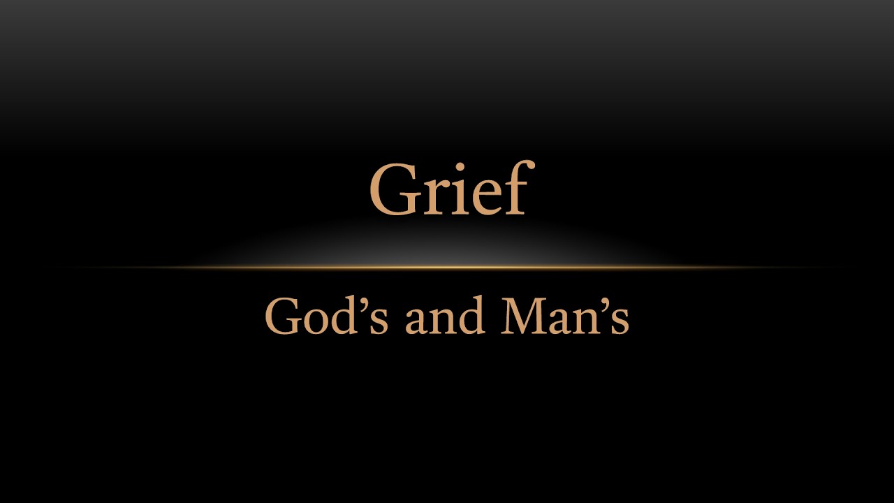 Grief - God's and Man's