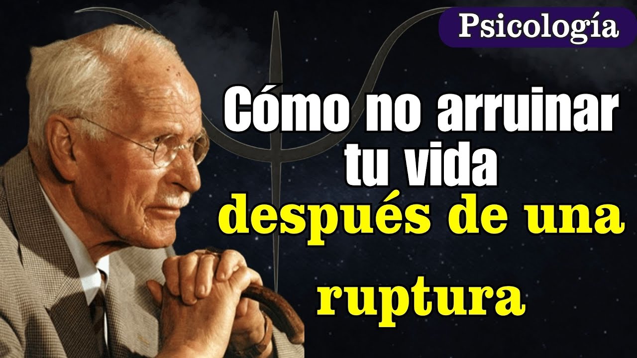 Cómo hacer tu vida más fácil después de una ruptur | Carl Jung