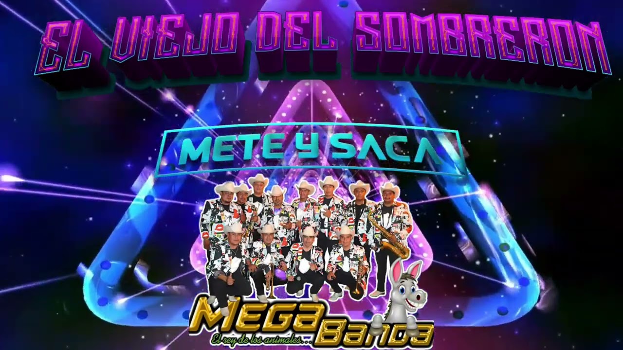 El Viejo Del Sombreron Y Mete Y Saca - Mega  Banda🤠🌟