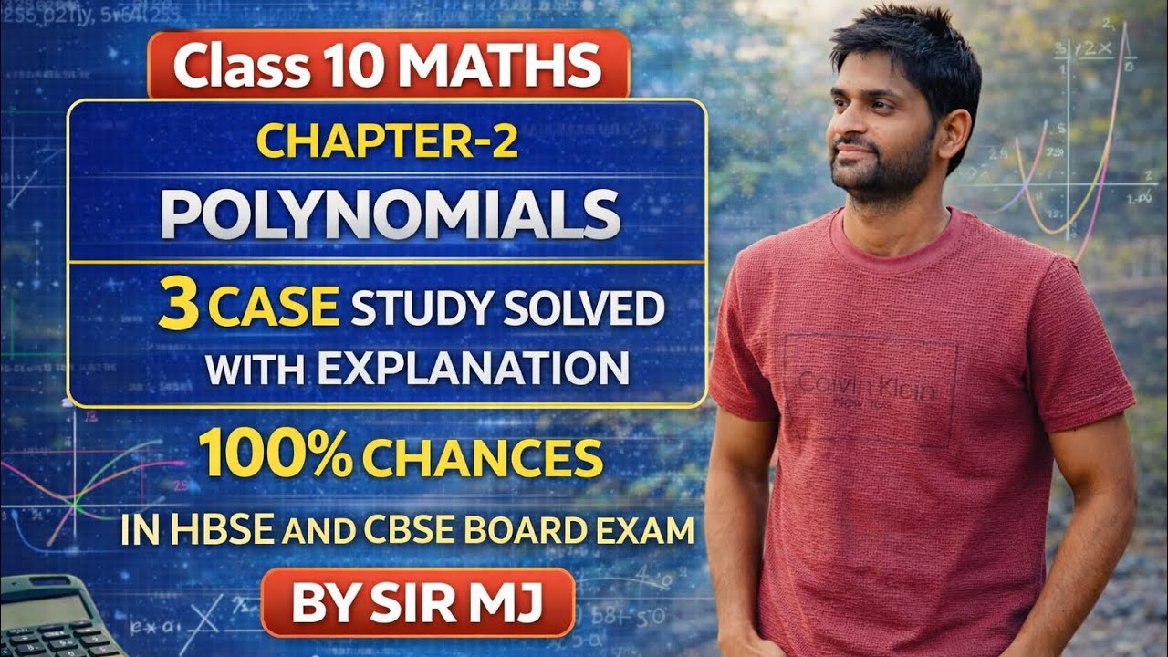 CLASS X POLYNOMIALS CASE STUDY BY SIR MJ