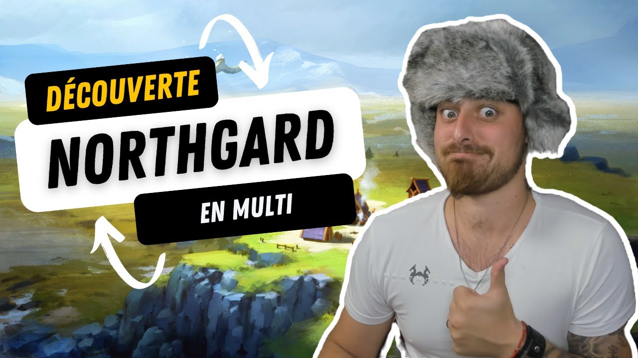 NORTHGARD [FR] - Découverte en multi !