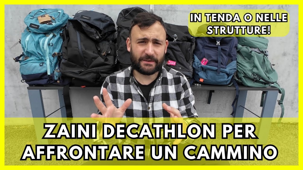 Zaini Decathlon per affrontare un cammino!
