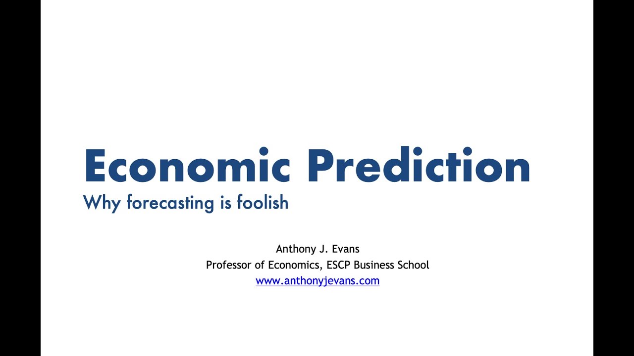 Economic Prediction - why forecasting is foolish