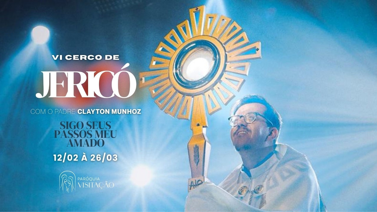 5º noite do cerco de Jericó - Paróquia Nossa Senhora da Visitação – Curitiba