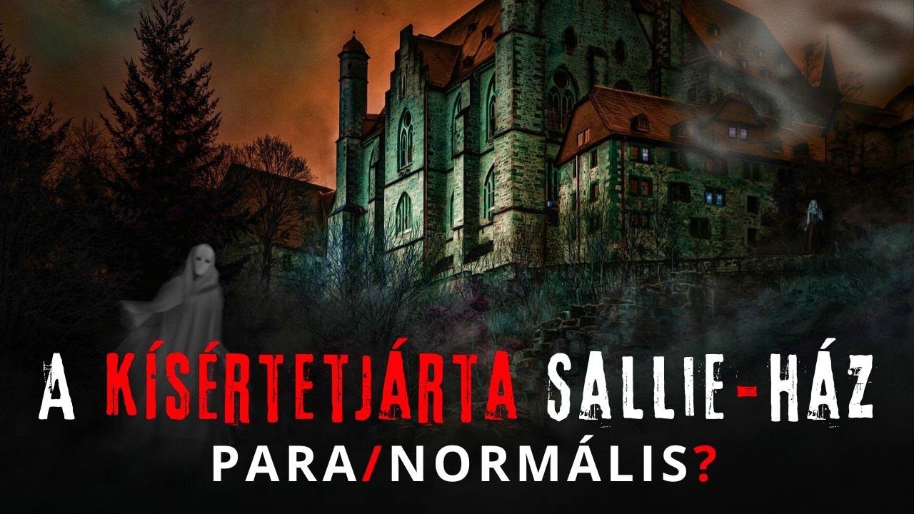 K&Iacute;S&Eacute;RTETJ&Aacute;RTA - A Sallie h&aacute;z REJT&Eacute;LYE | Para/Norm&aacute;lis?