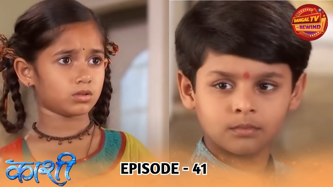 Kashi | Full Episode 41 | Jannat Zubair, Dev Joshi, Gautam Rode | Dangal TV Rewind