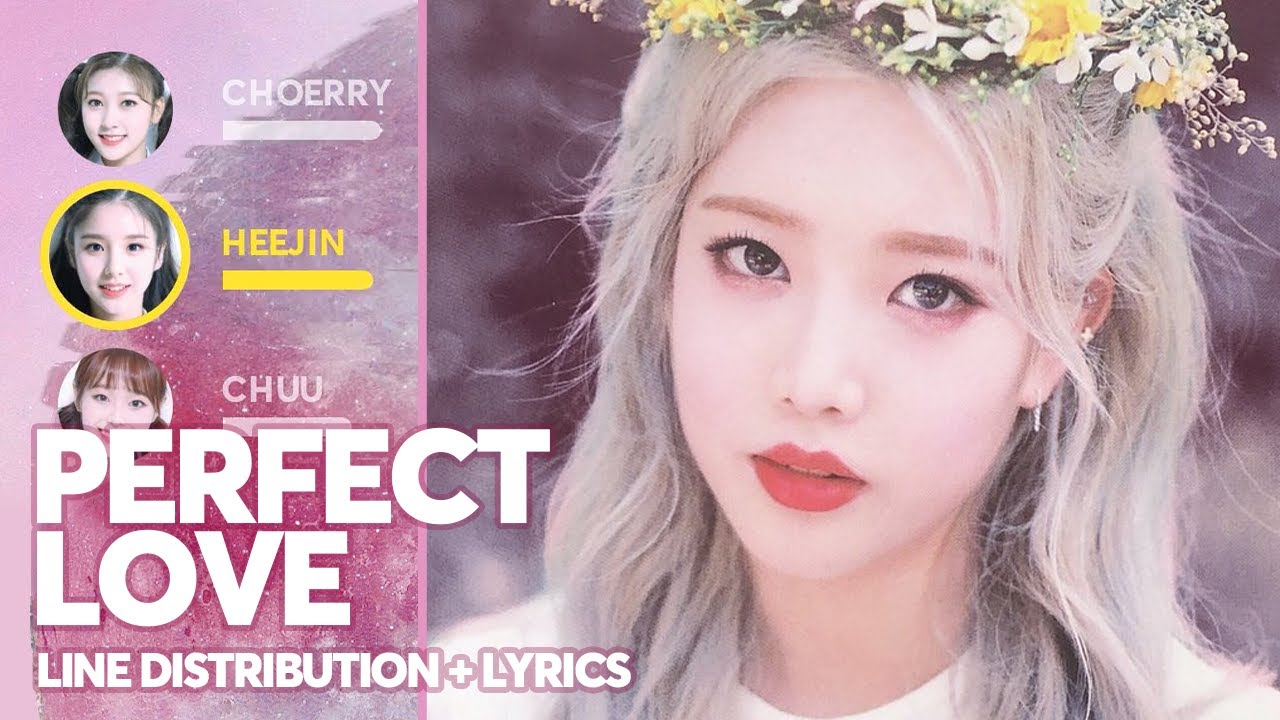 LOONA - Perfect Love (Line Distribution + Color Coded Lyrics) PATREON REQUESTED
