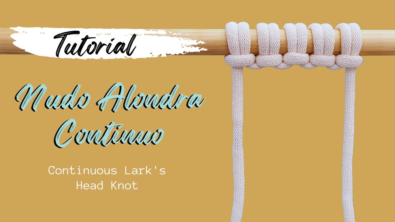 ✅TUTORIAL 2: Nudo Alondra Continuo | Paso a Paso (Nudos Básicos de Macrame) Parte 2