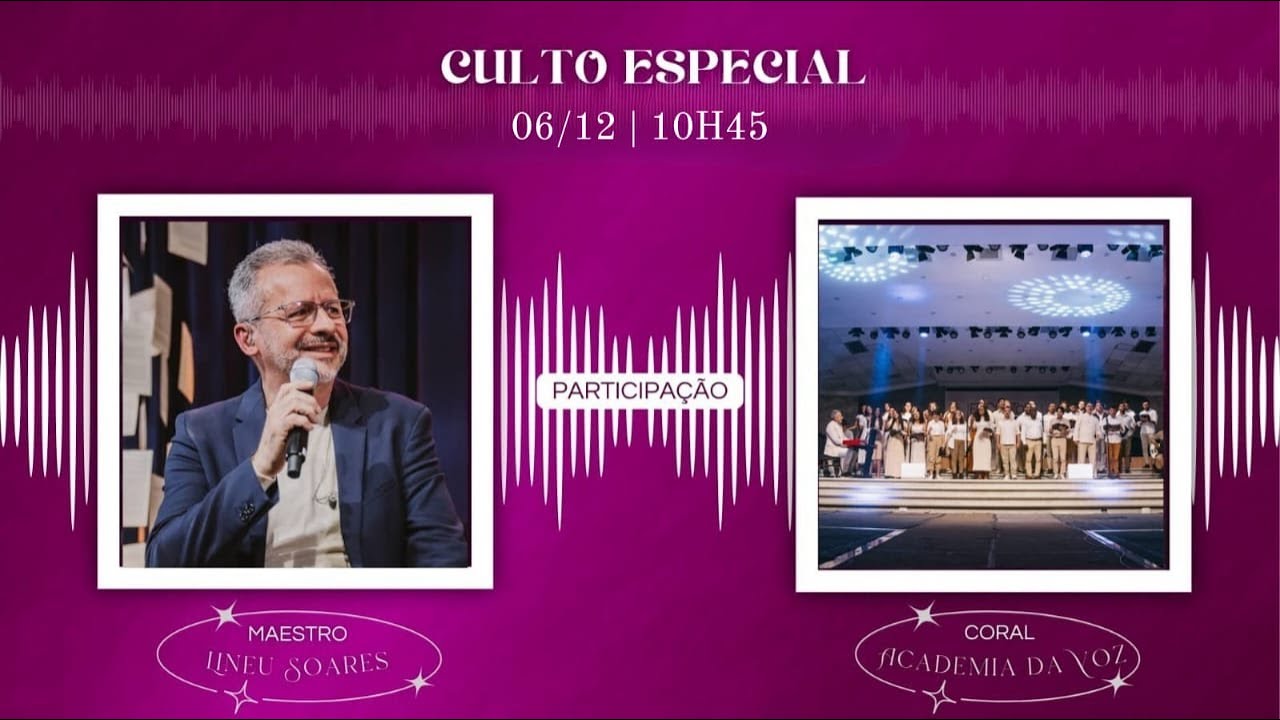 Culto IASD Boqueirão - Lineu Soares e Academia da Voz - 06/12/2025