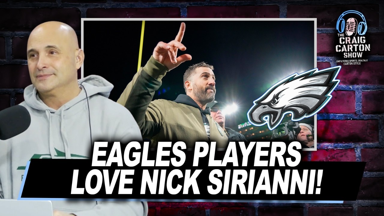 PLAYERS LOVE NICK SIRIANNI: Eagles Head Coach Gets an A! | The Craig Carton Show