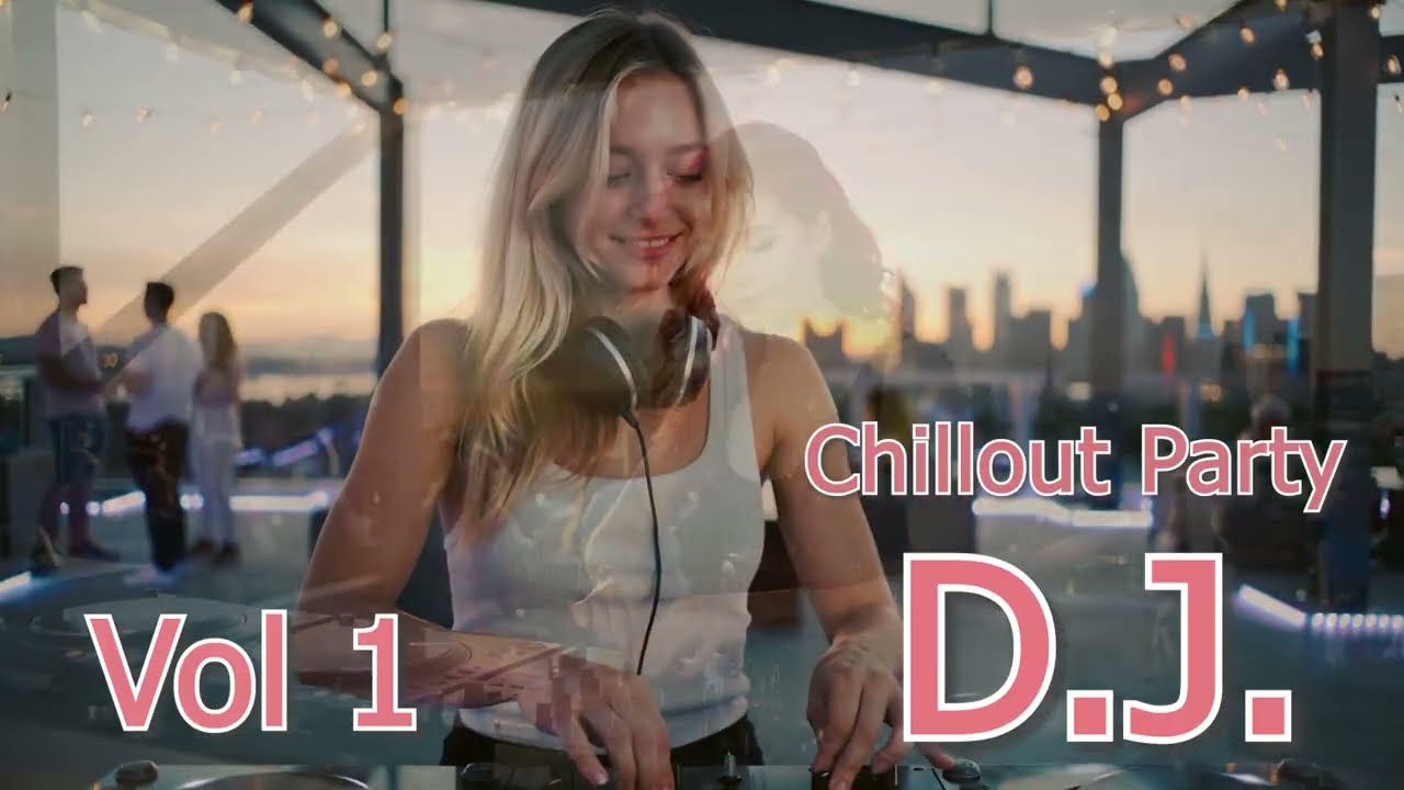 Chillout Party D.J. Vol 1