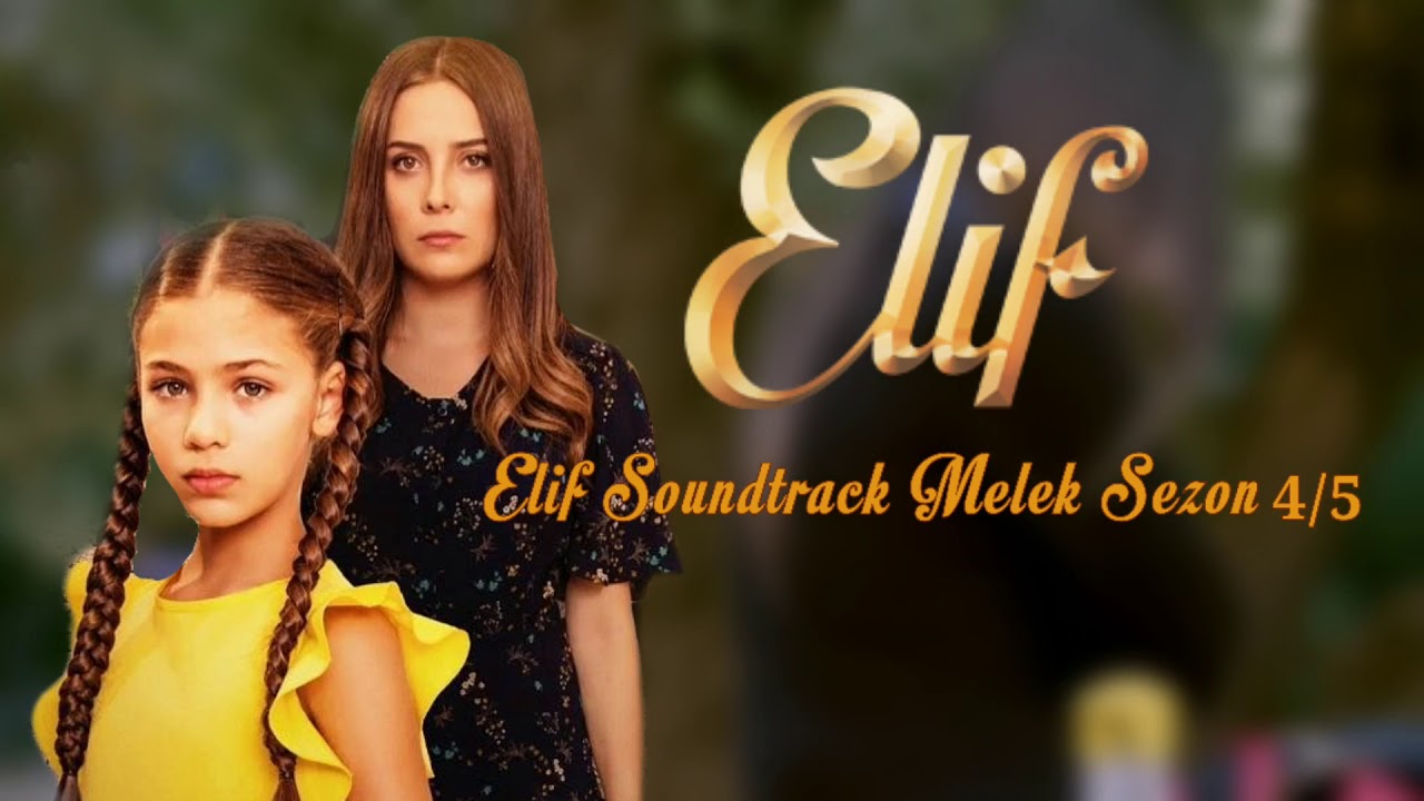 Elif Soundtrack - Soundtrack Melek Sezon 4/5