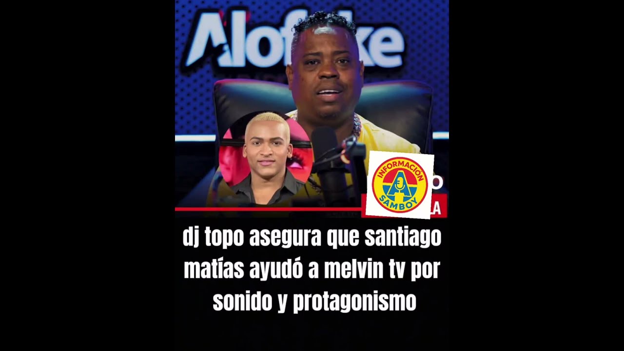 El caso de salud de Melvin tv pasó a otro nivel entre Dj topo y alofoque Santiago Matías  ya