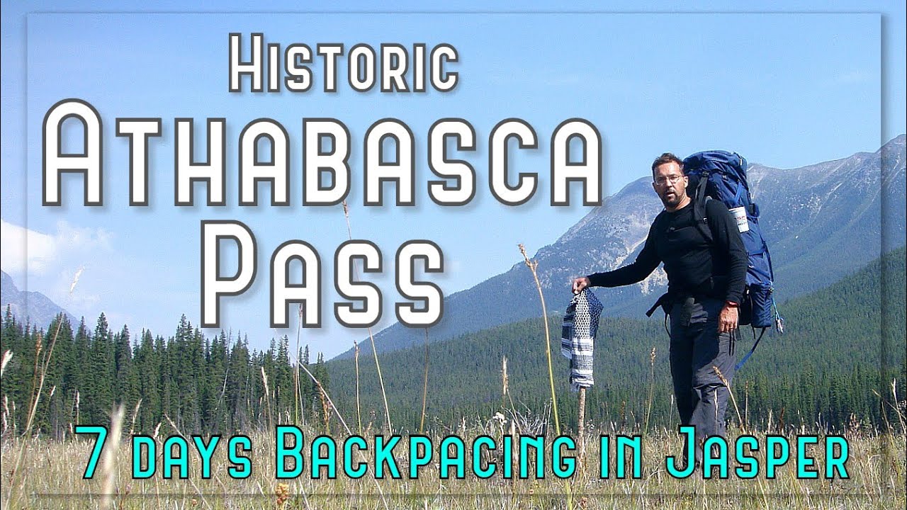 Solo Backpack trip up to Athabasca Pass, Jasper, Alberta (6 nights)