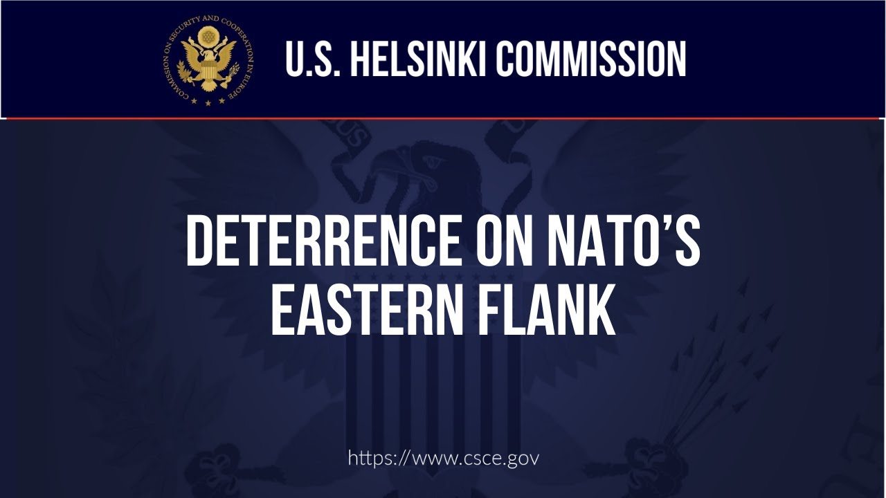 HEARING&mdash;Deterrence on NATO&rsquo;s Eastern Flank