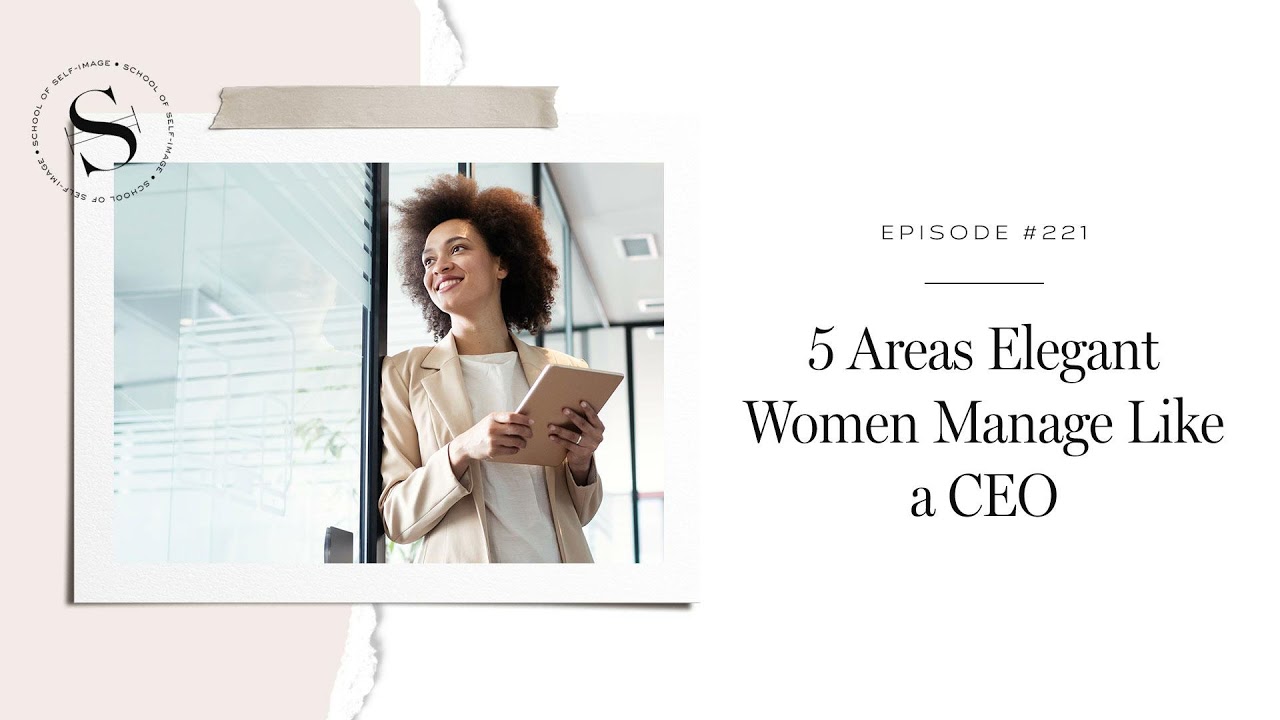 221: 5 Areas Elegant Women Manage Like a CEO