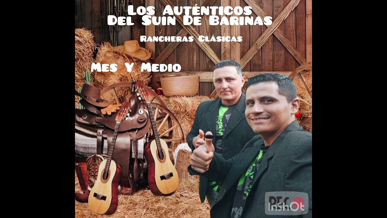 Los Auténticos Del Suin De Barinas..Mes Y Medio.. rancheras Clásicas 