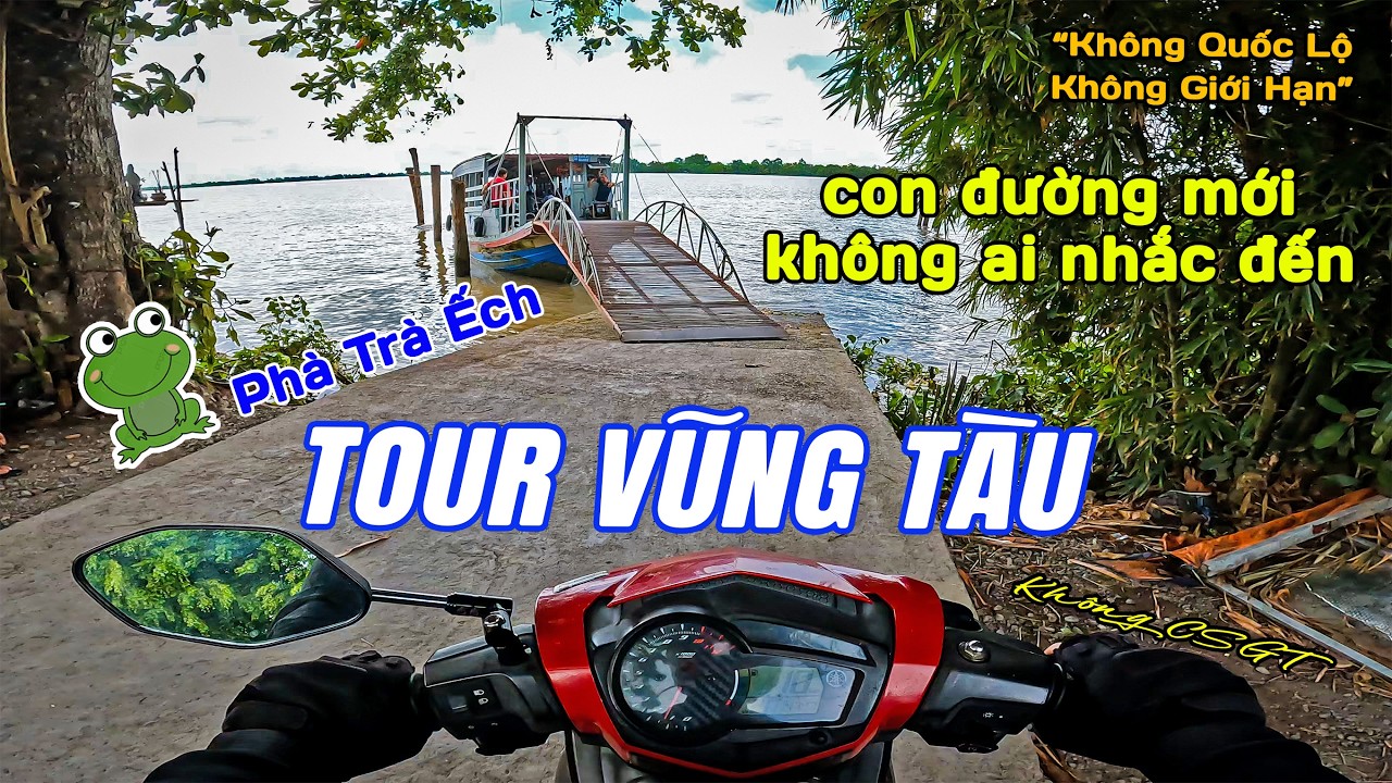 Tour Vũng Tàu | Bất ngờ phát hiện bến phà Trà Ếch | con đường mới đi Vũng Tàu không ai nhắc đến