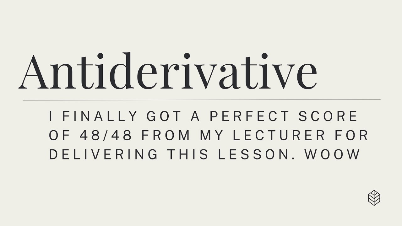 Antiderivative. Perfect Score of 48/48